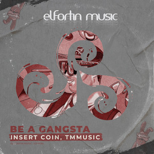 Be A Gangsta (Original Mix)