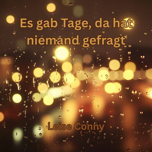 Es Gab Tage, da Hat Niemand Gefragt