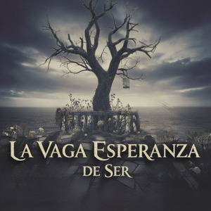 La Vaga Esperanza de Ser