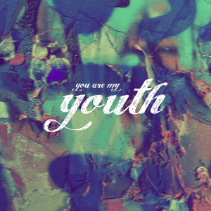 You Are My Youth (feat. DION CHOI)
