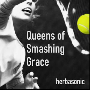 Queens of Smashing Grace