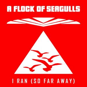 I Ran (So Far Away) (Main Version)