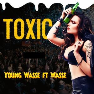 TOXIC (feat. YOUNG WASSE)