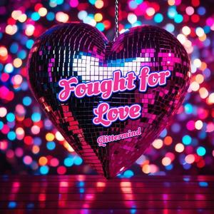 Fought for Love