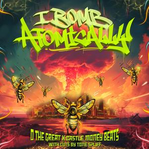 I BOMB ATOMICALLY (feat. Castle Money Beats & Tone Spliff)