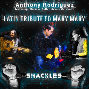 Shackles (A Latin Tribute to Mary Mary)