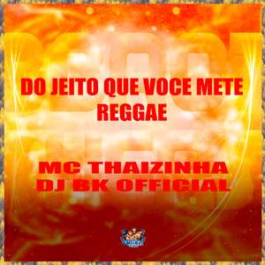 Do Jeito Que Voce Mete Reggae
