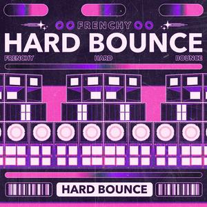 FRENCHY (HARD BOUNCE)