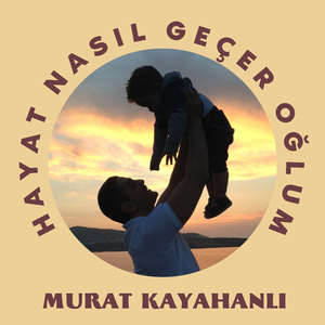 Hayat Nasıl Geçer Oğlum