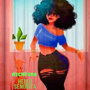 Hello Senorita