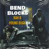 Rah B - Bend Blocks (feat. Young Buck)