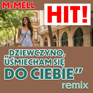 Dziewczyno, uśmiecham się do Ciebie (Remix)
