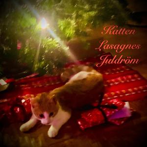 Katten Lasagnes Juldröm, del 1 (feat. Tomtemor)