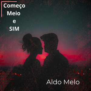 COMEÇO, MEIO e SIM