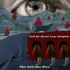 Tell Me About Your Despair