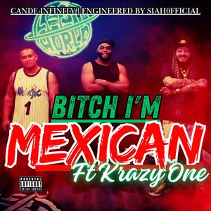 I'm Mexican (feat. Krazy One) (MEXICAN-AMERICAN ANTHEM)
