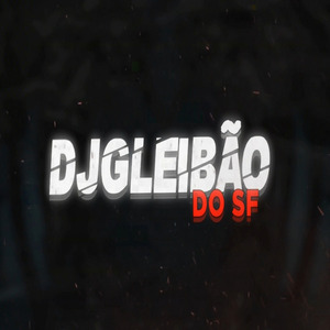 # ALGUNS MINUTINHOS PRA ESCUTA DO DJ GLEIBÃO 001