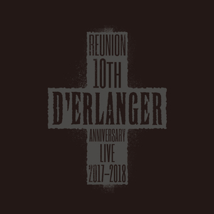 Kain (Live at "D'ERLANGER Reunion 10th Anniversary: Barairo No Gekijyo", 2017/4/22 [sat])