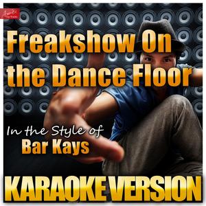 Freakshow On the Dance Floor (In the Style of Bar-Kays) [Karaoke Version]