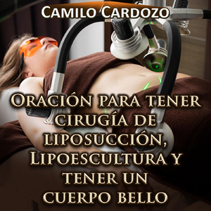 Oración para Tener Cirugía de Liposucción, Lipoescultura y Tener un Cuerpo Bello