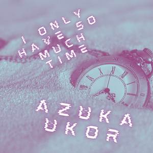 I Only Have So Much Time