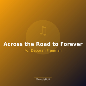 Across the Road to Forever (Version 1)