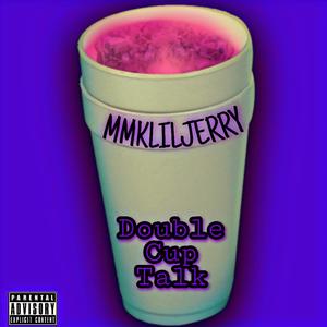 Double Cup Talk