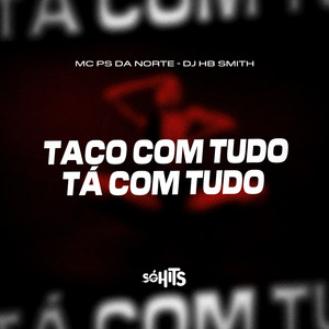 Taco Com Tudo Tá Com Tudo