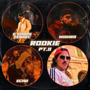 Rookie Pt. II (feat. Mishra, Echo Real & Hico)