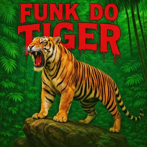 FUNK DO TIGER