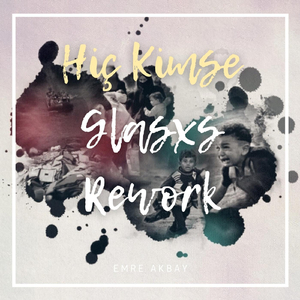 Hiç Kimse (Glasxs Rework)