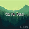 DJ CRISTAL - On My Mind