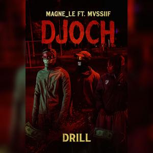 MVSSIIF X MAGNE_LÉ "DJOCH”