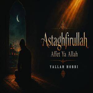 Astaghfirullah – Affet Ya Allah
