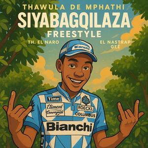 Siyabagqilaza Freestyle (feat. El Naro & MasterRap Gee)
