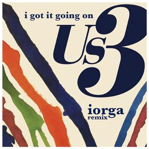 I Got It Going On (feat. US3) (Iorga Remix)