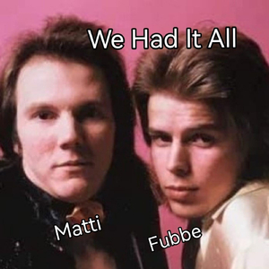 We Had It All