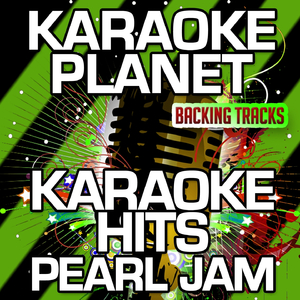 I Am Mine (Karaoke Version) (Originally Performed By Pearl Jam)