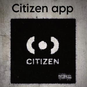 Citizen app (feat. Von wixkk & Zay chevvy)