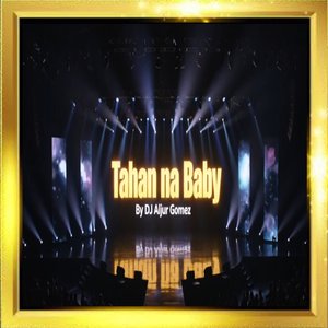 Tahan Na Baby
