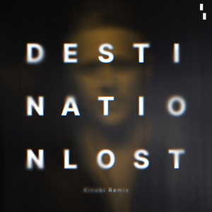 Destination Lost (Xinobi Extended Remix)