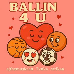 Ballin 4 U (feat. Aj the musician & Strikaa)