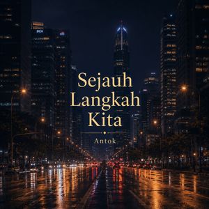 Sejauh Langkah Kita