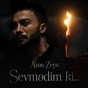 Sevmədim Ki