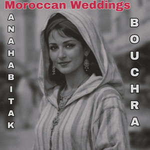 Ana Habitak ( Moroccan Wedding)