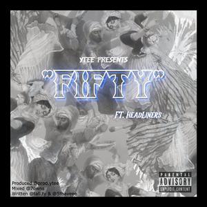 F I F T Y (feat. HeadLiners)