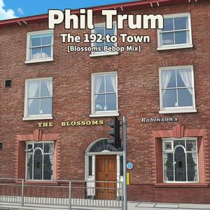 The 192 to Town (Blossoms Bebop Mix)