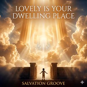 Lovely Is Your Dwelling Place (Psalm 84)