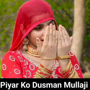 Piyar Ko Dusman Mullaji
