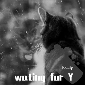 waiting for Y